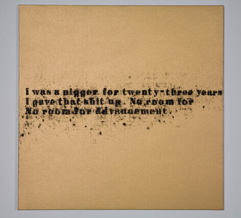 Glenn Ligon, No Room (Gold) #23, 2007. Oil and acrylic on canvas, 81 × 81 cm. Courtesy the artist; Thomas Dane Gallery, London; Luhring Augustine Gallery, New York; Regen Projects, Los Angeles.